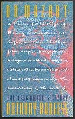 On Mozart: A Paean for Wolfgang : Being a Celestial Colloquy, an Opera Libretto, a Film Script, a Schizophrenic Dialogue, a Bewildered Rumination, A
