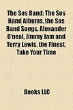 The SOS Band: The SOS Band Albums, the SOS Band Songs, Alexander O'Neal, Jimmy Jam and Terry Lewis, the Finest, Take Your Time