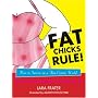 Fat Chicks Rule!: How To Survive in a Thin-Centric World