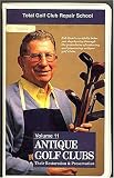 Antique Golf Clubs: Their Restoration and Preservation