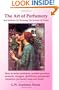 The Art of Perfumery and Methods of Obtaining the Aromas of Plants: How to make perfumes, scented powders, aromatic vinegars, dentifrices, pomatums, cosmetics, perfumed soap and more!