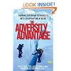 The Adversity Advantage: Turning Everyday Struggles into Everyday Greatness