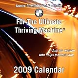 Cancer Prevention and Screening for the Ultimate Thriving Machine