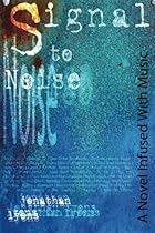 Signal to Noise Signal to Noise