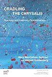Cradling the chrysalis : teaching and learning psychotherapy