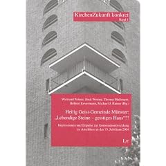 Heilig Geist-Gemeinde M�nster: "Lebendige Steine - geistiges Haus"?: Impressionen und Impulse zur Gemeindeentwicklung im Anschlu� an das 75. Jubil�um 2004
