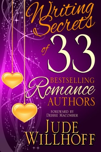 Writing Secrets of 33 Bestselling Romance Authors