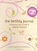 The Fertility Journal: A Day-to-Day Guide to Getting Pregnant