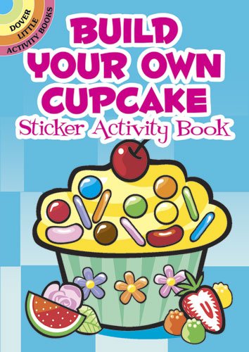 Build Your Own Cupcake Sticker Activity Book (Dover Little Activity Books Stickers) (English and English Edition) image