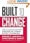 Built to Change: How to Achieve Sustained Organizational Effectiveness