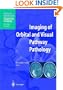 Imaging of Orbital and Visual Pathway Pathology