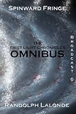 First Light Chronicles Omnibus (Spinward Fringe)