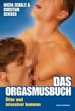 Das Orgasmusbuch: &Ouml;fter und intensiver kommen - 