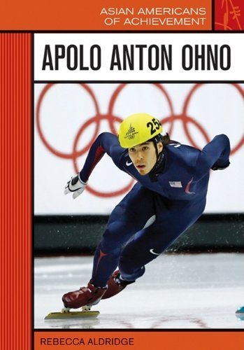 Apolo Anton Ohno (Asian Americans of Achievement) by Aldridge, Rebecca (2009) Library Binding