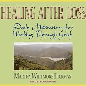 Healing After Loss: Daily Meditations for Working Through Grief | [Martha Whitmore Hickman]
