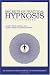 Secrets of Practical Hypnosis: (An Introductory Manual to Hypnotherapy, Illustrated)
