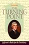 The Turning Point: Jefferson's Battle for the Presidency