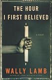 The Hour I First Believed: A Novel