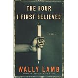 The Hour I First Believed: A Novelby Wally Lamb