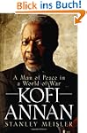 Kofi Annan: A Man of Peace in a World...
