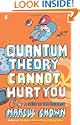 Quantum Theory Cannot Hurt You