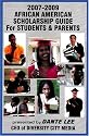 The 2007-2009 African American Scholarship Guide for Students & Parents: Presented by Dante Lee, CEO of Diversity City Media (African American Scholarship Guide for Students and Parents)