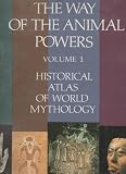 The Way of the Animal Powers: Historical Atlas of World Mythology (0912383003) by Campbell, Joseph
