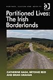 Partitioned lives : the Irish borderlands
