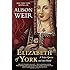 Elizabeth of York: A Tudor Queen and Her World