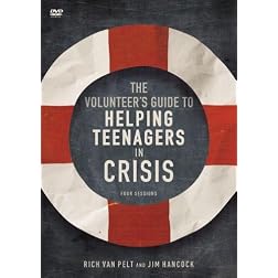 The Volunteer's Guide to Helping Teenagers in Crisis: A DVD Study