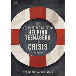 The Volunteer's Guide to Helping Teenagers in Crisis: A DVD Study