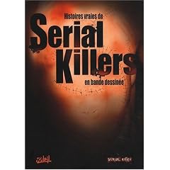 Serial Killers : Histoires vraies