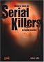 Serial Killers : Histoires vraies