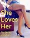 She Loves Her (A Lesbian Adventure Romance)