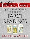 Practical Tarots Quick Start Guide to Tarot Readings (Practical Tarots Quick Start Guides)
