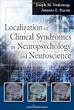 Localization of Clinical Syndromes in Neuropsychology and Neuroscience