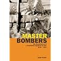 Master Bombers: The Experiences of a Pathfinder Squadron at War, 1942-1945