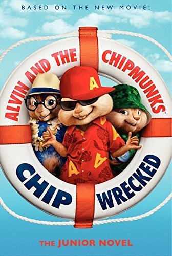 Alvin and the Chipmunks: Chipwrecked- The Junior Novel Paperback October 25, 2011