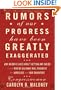 Rumors of Our Progress Have Been Greatly Exaggerated: Why Women's Lives Aren't Getting Any Easier--And How We Can Make Real Progress For Ourselves and Our Daughters