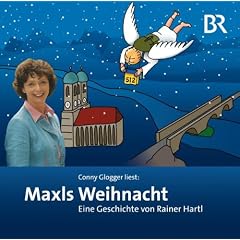 Maxls Weihnacht: Eine Geschichte von Rainer Hartl