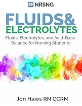 Fluids, Electrolytes and Acid-Base Balance: a Guide for Nurses + Practice Questions, Case Studies, Charts
