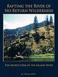 Search : Rafting the River of No Return Wilderness - The Middle Fork of the Salmon River