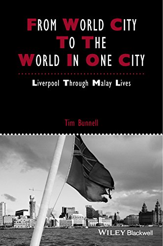 From World City to the World in One City: Liverpool through Malay Lives (Studies in Urban and Social Change)