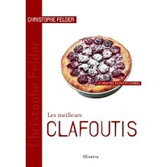 Les meilleurs Clafoutis : 40 Recettes sal�es et sucr�es