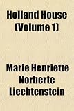 Holland House (Volume 1)