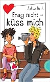 Produkt-Bild: Frag nicht, k&uuml;ss mich! aus der Reihe Freche M&auml;dchen - freche B&uuml;cher