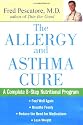 The Allergy and Asthma Cure: A Complete 8-Step Nutritional Program
