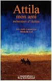 Attila mon ami: Mémoires d\'Aetius