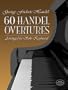 60 Handel Overtures Arranged for Solo Keyboard