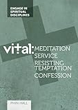 Vital : meditation, service, battling temptation, confession